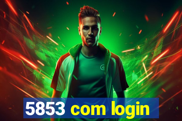5853 com login