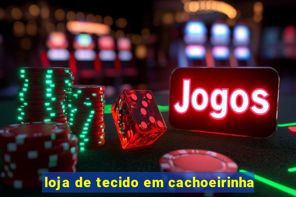 loja de tecido em cachoeirinha