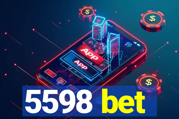 5598 bet