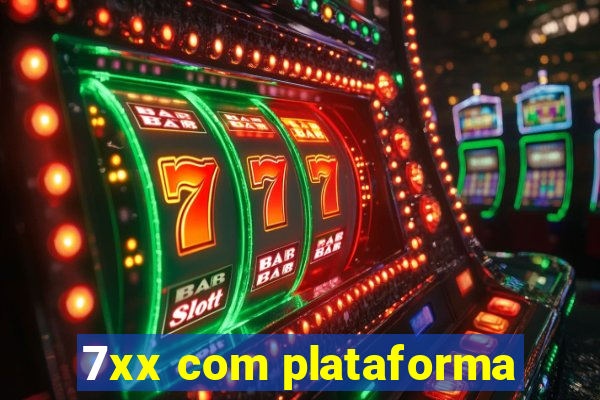 7xx com plataforma