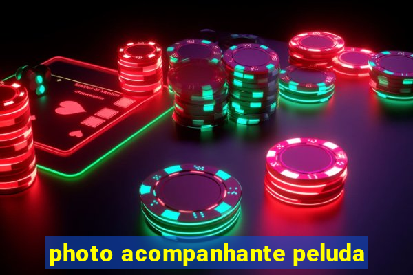 photo acompanhante peluda