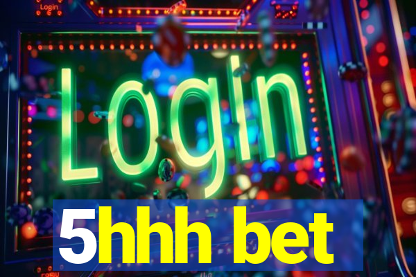 5hhh bet