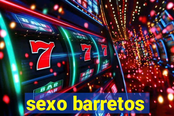 sexo barretos