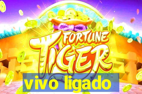 vivo ligado