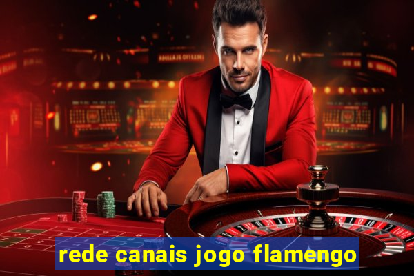rede canais jogo flamengo