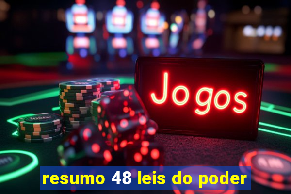 resumo 48 leis do poder