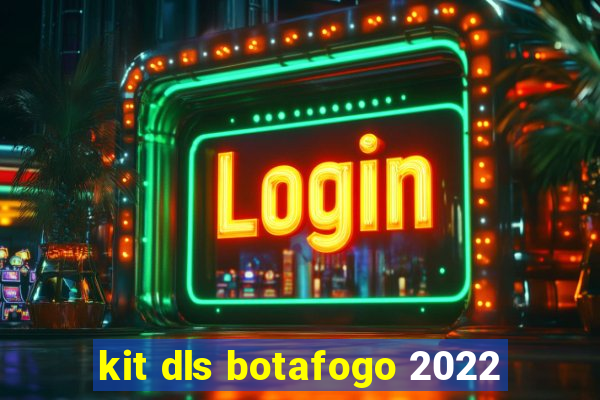 kit dls botafogo 2022