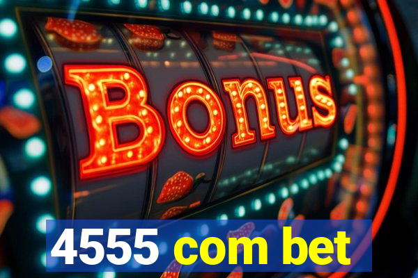 4555 com bet