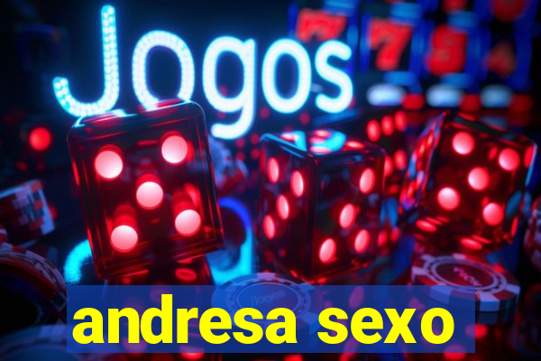 andresa sexo