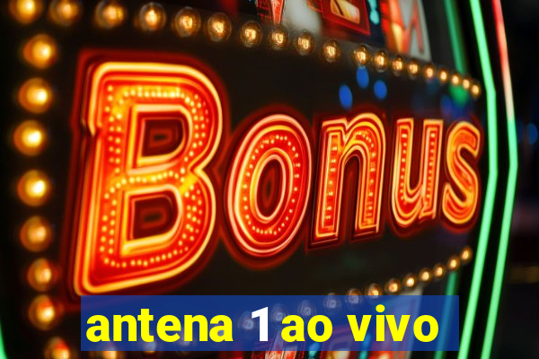 antena 1 ao vivo