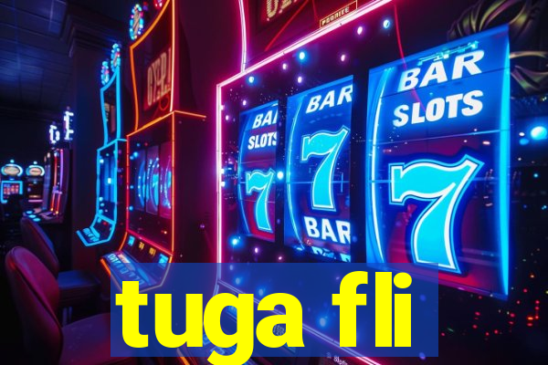 tuga fli
