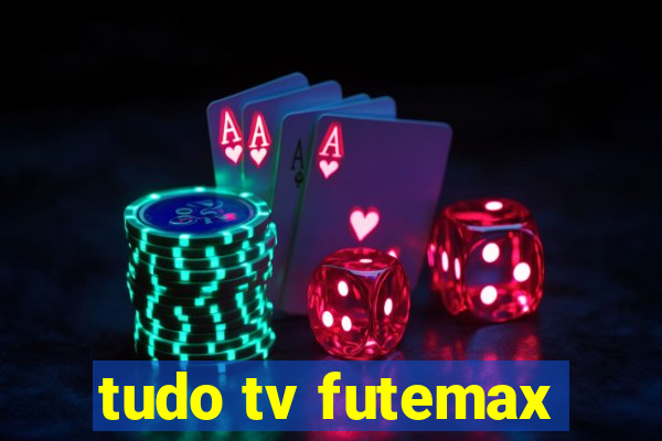 tudo tv futemax