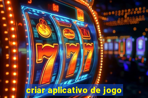 criar aplicativo de jogo