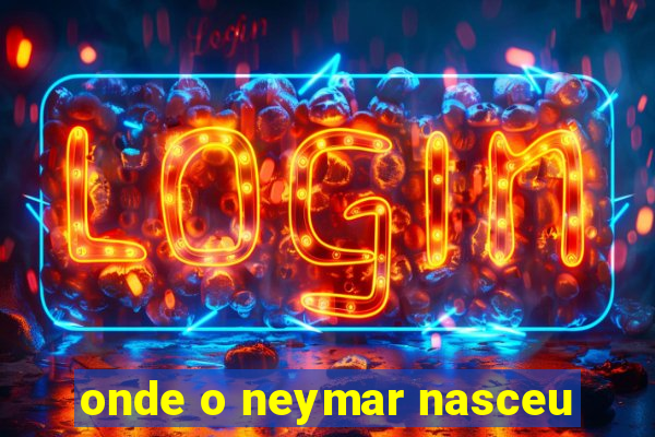 onde o neymar nasceu