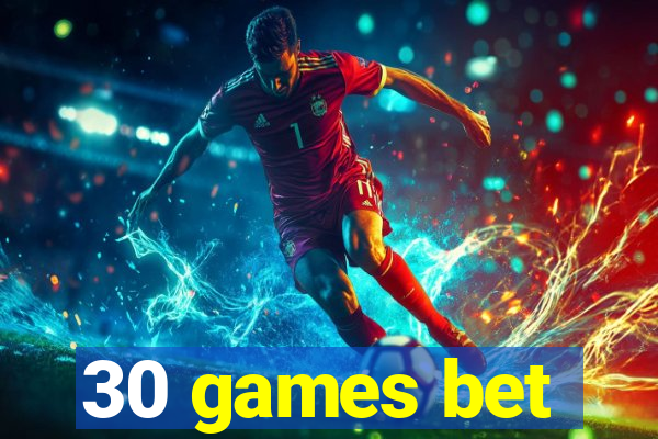 30 games bet