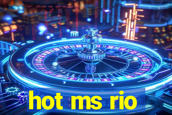 hot ms rio
