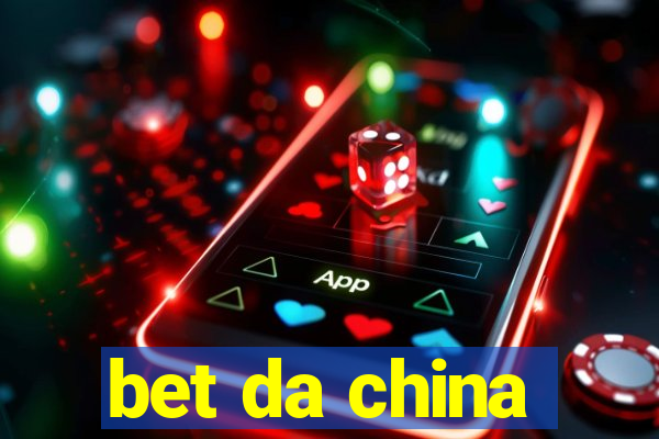 bet da china