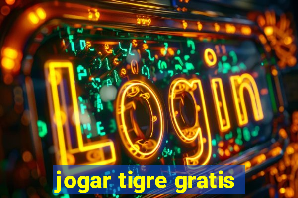 jogar tigre gratis