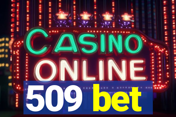 509 bet
