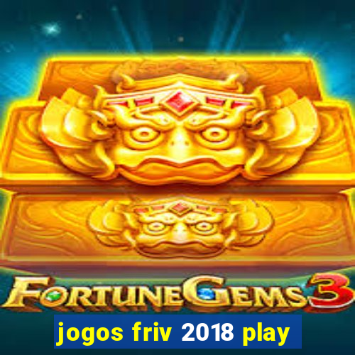jogos friv 2018 play