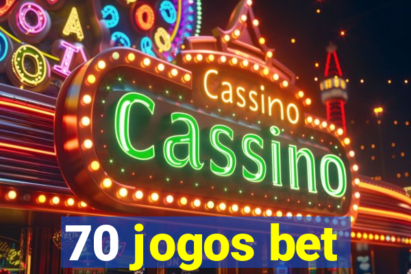 70 jogos bet