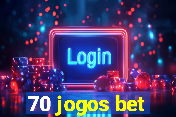 70 jogos bet