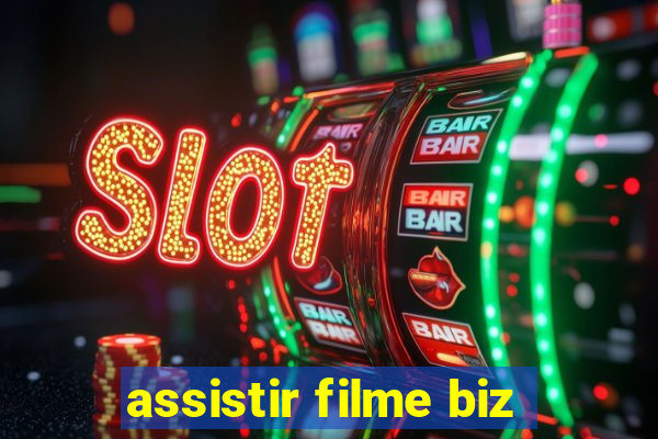 assistir filme biz