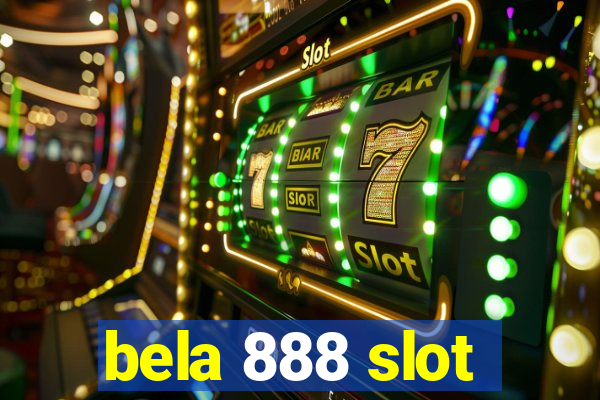 bela 888 slot
