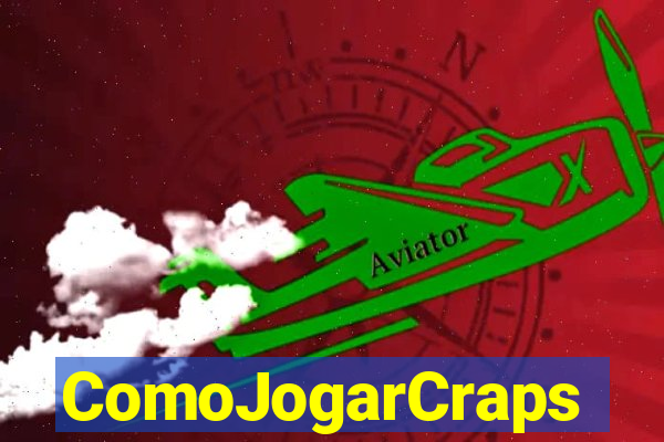 ComoJogarCraps