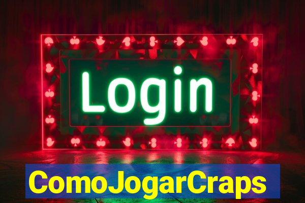 ComoJogarCraps