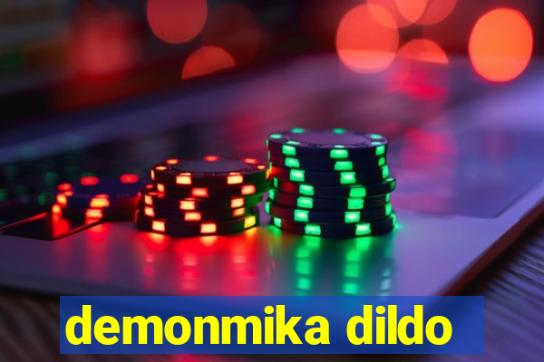 demonmika dildo
