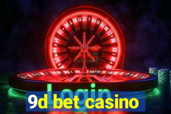 9d bet casino