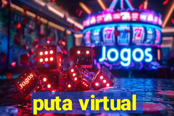 puta virtual