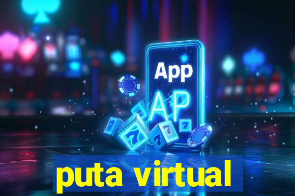 puta virtual