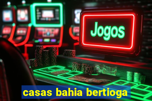 casas bahia bertioga