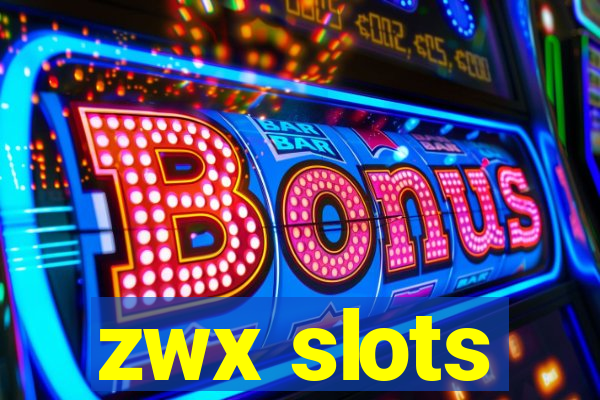 zwx slots