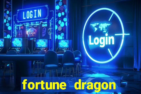 fortune dragon dinheiro infinito