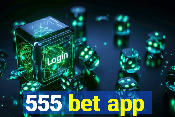 555 bet app