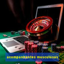 acompanhantes musculosas