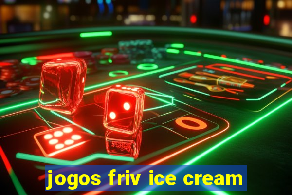 jogos friv ice cream