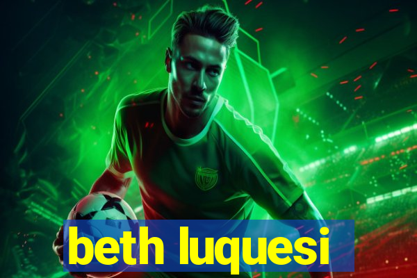beth luquesi