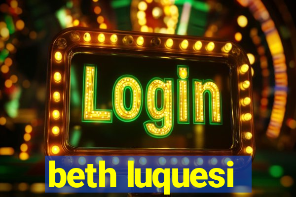 beth luquesi
