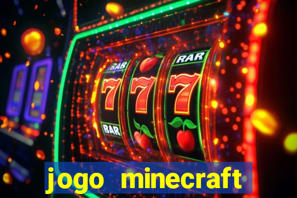 jogo minecraft pocket edition
