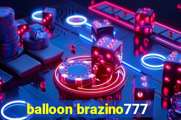balloon brazino777