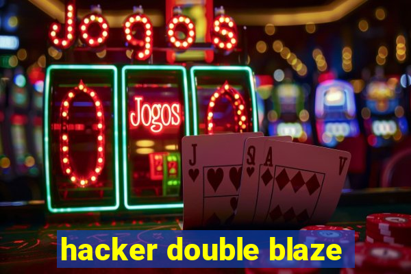 hacker double blaze