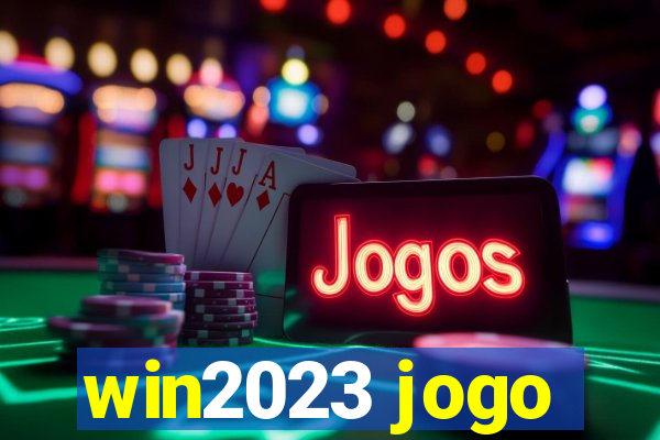 win2023 jogo