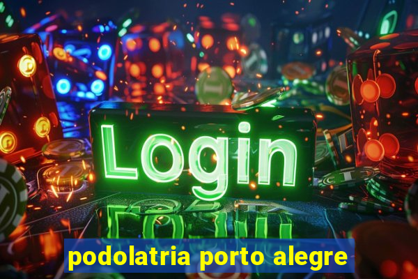 podolatria porto alegre