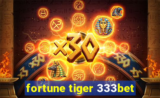 fortune tiger 333bet