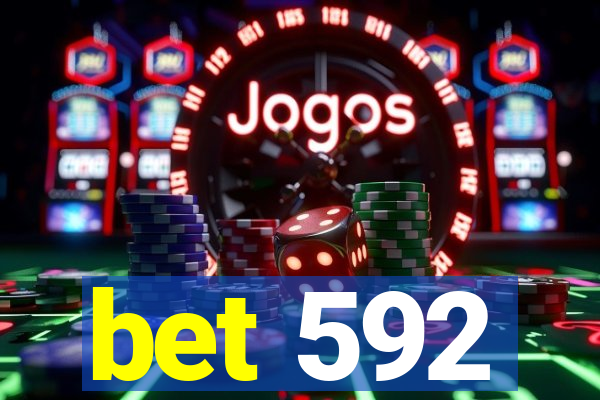 bet 592