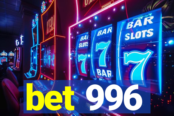 bet 996